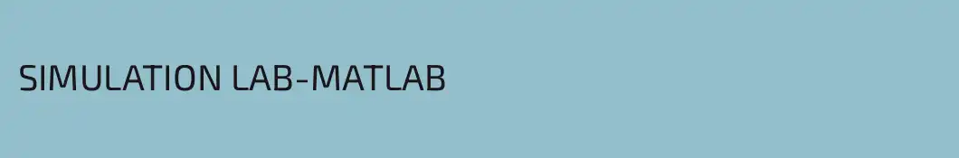 SIMULATION LAB-MATLAB